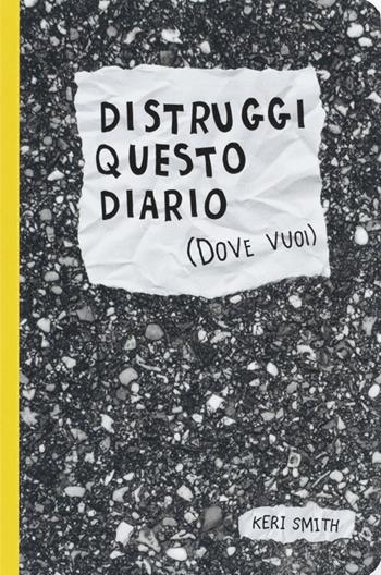 Distruggi questo diario (dove vuoi) - Keri Smith - Libro Corraini 2015 | Libraccio.it