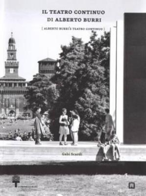 Il teatro continuo di Alberto Burri. Ediz. italiana e inglese - Gabi Scardi - Libro Corraini 2015 | Libraccio.it