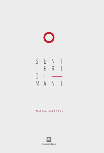 Sentieri di mani. Ediz. italiana e inglese - Marisa Albanese - Libro Corraini 2016 | Libraccio.it
