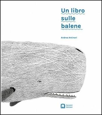 Un libro sulle balene. Ediz. illustrata - Andrea Antinori - Libro Corraini 2016 | Libraccio.it