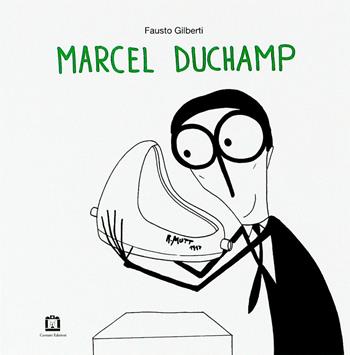 Marcel Duchamp. Ediz. italiana e inglese - Fausto Gilberti - Libro Corraini 2016 | Libraccio.it