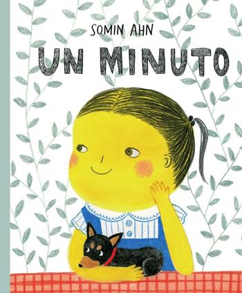 Un minuto - Somin Ahn - Libro Corraini 2016 | Libraccio.it