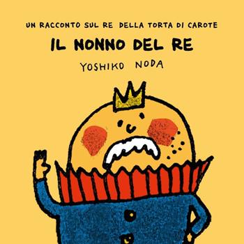 Il nonno del Re - Yoshiko Noda - Libro Corraini 2016 | Libraccio.it