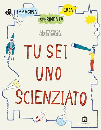 Tu sei uno scienziato - Harriet Russell - Libro Corraini 2016 | Libraccio.it