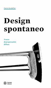 Design spontaneo Tracce di progettualità diffusa