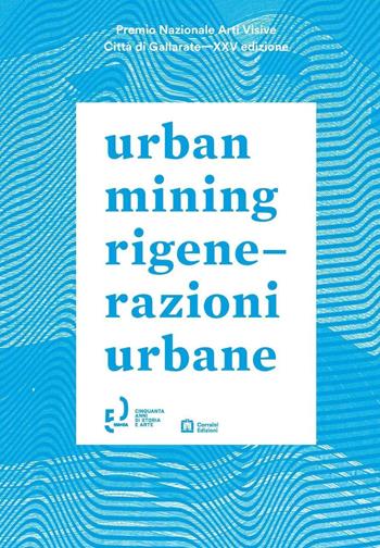 Urban mining-Rigenerazioni urbane  - Libro Corraini 2016 | Libraccio.it