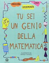 Tu sei un genio della matematica