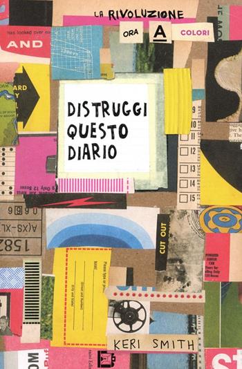 Distruggi questo diario (ora a colori) - Keri Smith - Libro Corraini 2017 | Libraccio.it