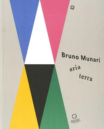 Bruno Munari: aria-terra. Catalogo della mostra (Cittadella, 9 aprile 2017-10 gennaio 2018). Ediz. illustrata  - Libro Corraini 2017 | Libraccio.it