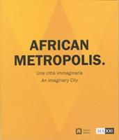 African metropolis. Una città immaginaria. Catalogo della mostra (Roma, 22 giugno-04 novembre 2018)  - Libro Corraini 2018 | Libraccio.it