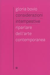 Considerazioni intempestive. Riparlare dell'arte contemporanea