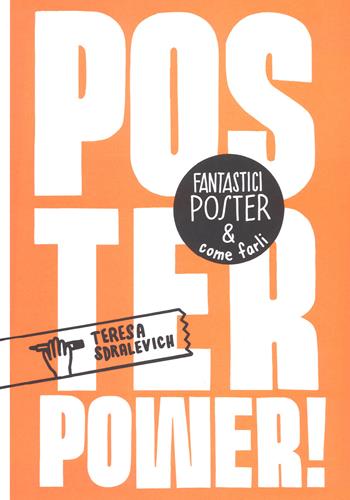 Poster power! Fantastici poster & come farli - Teresa Sdralevich - Libro Corraini 2018 | Libraccio.it