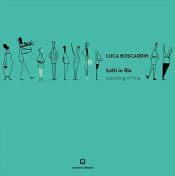 Tutti in fila-Standing in line. Ediz. illustrata - Luca Boscardin - Libro Corraini 2019 | Libraccio.it