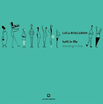 Tutti in fila-Standing in line. Ediz. illustrata - Luca Boscardin - Libro Corraini 2019 | Libraccio.it