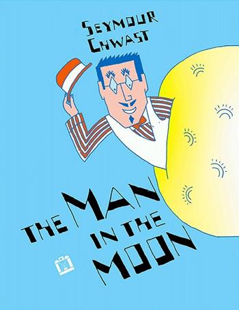 The man in the moon. Ediz. inglese - Seymour Chwast - Libro Corraini 2019 | Libraccio.it