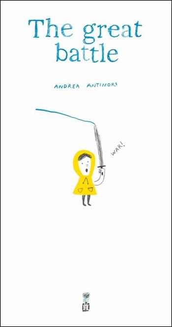 The great battle - Andrea Antinori - Libro Corraini 2019 | Libraccio.it