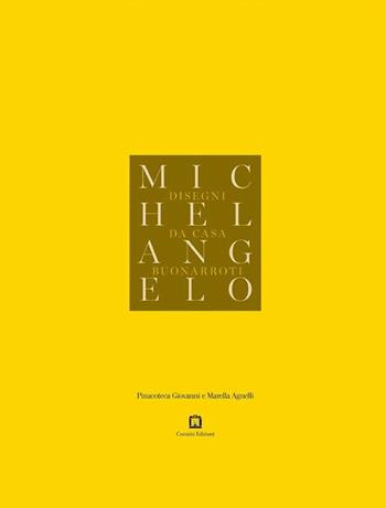 Michelangelo. I disegni di casa Buonarroti - Luciano Berti, Alessandro Cecchi, Antonio Natali - Libro Corraini 2019 | Libraccio.it