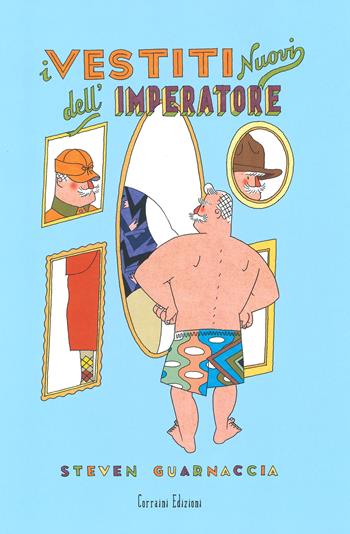 I vestiti nuovi dell'imperatore. Ediz. illustrata - Steven Guarnaccia - Libro Corraini 2019 | Libraccio.it