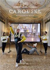 Pablo Bronstein's Carousel. Catalogo della mostra (Torino, 4 maggio-9 giugno 2019; Venezia, 7 luglio-24 novembre 2019). Ediz. inglese