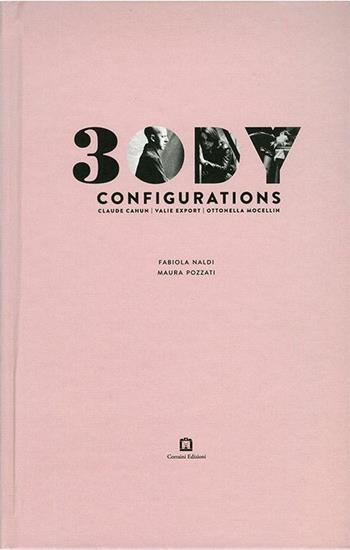 3 Body Configurations. Ediz. a colori - Maura Pozzati, Fabiola Naldi - Libro Corraini 2020 | Libraccio.it