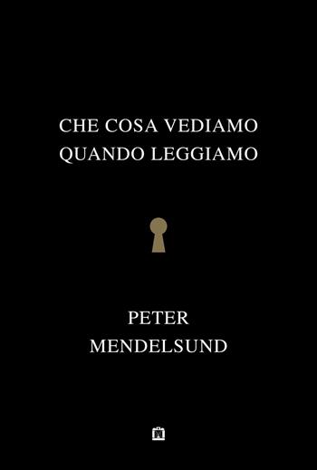 Che cosa vediamo quando leggiamo - Peter Mendelsund - Libro Corraini 2020 | Libraccio.it