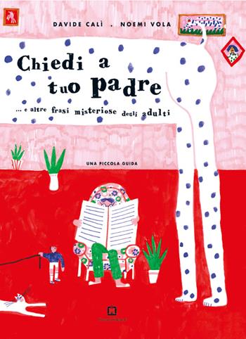 Chiedi a tuo padre. Ediz. a colori - Davide Calì - Libro Corraini 2020 | Libraccio.it