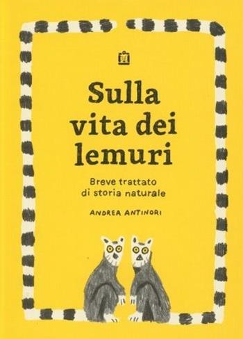Sulla vita dei lemuri - Andrea Antinori - Libro Corraini 2020 | Libraccio.it