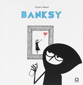 Banksy. Ediz. illustrata