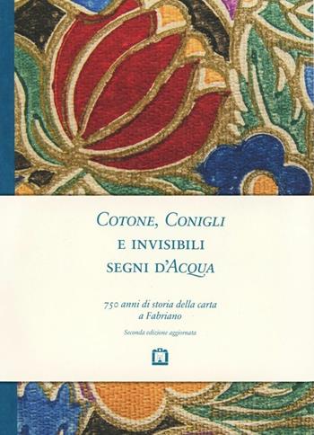 Cotone, conigli e invisibili segni d'acqua. 750 anni di storia della carta a Fabriano  - Libro Corraini 2021 | Libraccio.it
