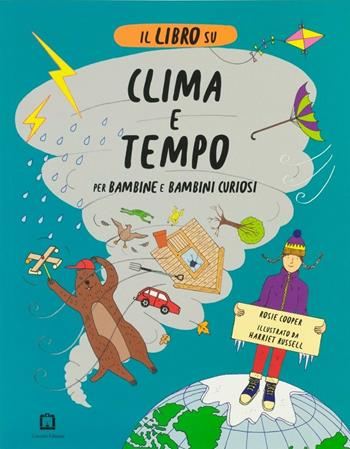 Il libro su clima e tempo per bambine e bambini curiosi - Rosie Cooper - Libro Corraini 2021 | Libraccio.it