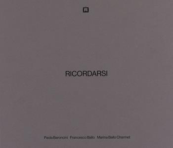 Ricordarsi - Paola Baroncini, Francesco Ballo, Marina Ballo Charmet - Libro Corraini 2021 | Libraccio.it