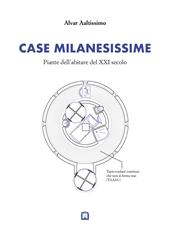 Case milanesissime. Piante dell'abitare del XXI secolo