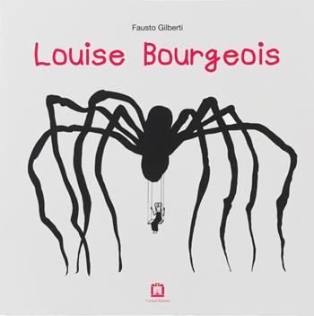 Louise Bourgeois - Fausto Gilberti - Libro Corraini 2022 | Libraccio.it