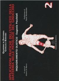 Applicazioni pratiche dell'utilizzo della diatermia nelle patologie del ginocchio. Inquadramento olistico - Gianluca Bernabei, Eugenio Pecchioli - Libro Martina 2010, Quaderni di diatermia | Libraccio.it