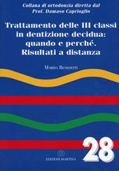 Trattamento delle III classi in dentizione decidua. Quando e perché. Risultati e distanza