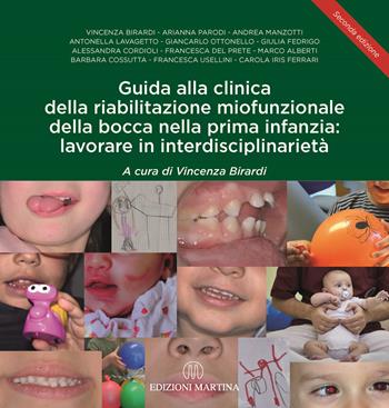 Guida alla clinica della riabilitazione miofunzionale della bocca nella prima infanzia: lavorare in interdisciplinarietà. Con QR Code  - Libro Martina 2023 | Libraccio.it