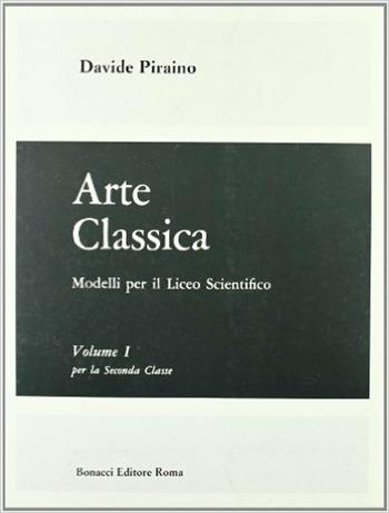 Modelli d'arte. Per i Licei scientifici. Vol. 1 - Davide Piraino - Libro Bonacci 2001, Scolastica | Libraccio.it