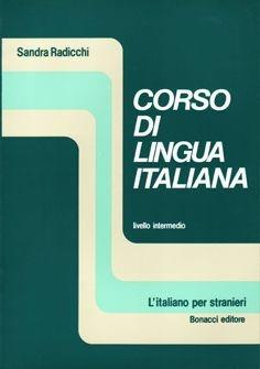 Corso di lingua italiana. Livello intermedio - Sandra Radicchi - Libro Bonacci 1996, L' italiano per stranieri | Libraccio.it