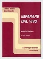 Imparare dal vivo. Livello avanzato - Camilla Bettoni, Giosi Vicentini - Libro Bonacci 1996, L'italiano per stranieri | Libraccio.it