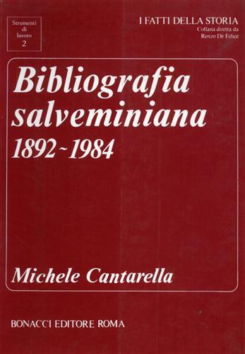Bibliografia salveminiana (1892-1984) - Michele Cantarella - Libro Bonacci 1986, I fatti della storia. Strum. di lavoro | Libraccio.it