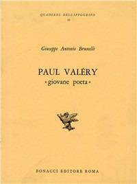 Paul Valéry giovane poeta - Giuseppe A. Brunelli - Libro Bonacci 1987, Quaderni dell'ippogrifo | Libraccio.it
