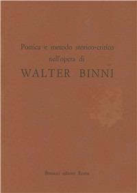 Poetica e metodo storico-critico nell'opera di Walter Binni  - Libro Bonacci 1985, Miscellanea | Libraccio.it