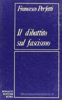 Il dibattito sul fascismo - Francesco Perfetti - Libro Bonacci 1984, Miscellanea | Libraccio.it