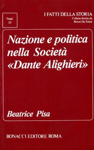 Nazione e politica nella società «Dante Alighieri» - Beatrice Pisa - Libro Bonacci 1995, I fatti della storia. Saggi | Libraccio.it