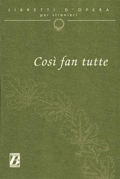 Così fan tutte. Dramma giocoso in due atti - Lorenzo Da Ponte - Libro Bonacci 1997, Libretti d'opera per stranieri | Libraccio.it