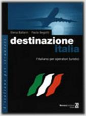 Destinazione Italia. L'italiano per operatori turistici