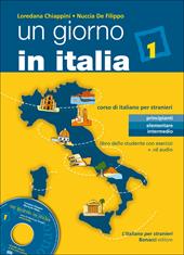 Un giorno in Italia. Corso di italiano per stranieri. Libro dello studente. Con esercizi. Con CD Audio. Vol. 1