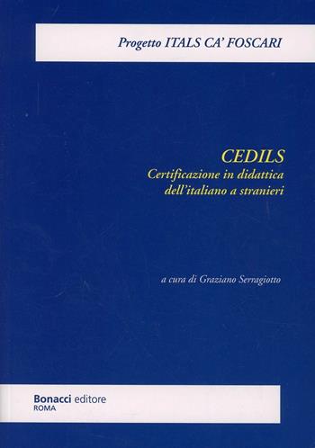 CEDILS. Certificazione in didattica dell'italiano a stranieri  - Libro Bonacci 2014, Progetto Itals-Ca' Foscari | Libraccio.it