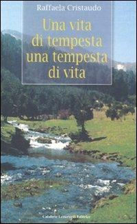 Una vita di tempesta, una tempesta di vita - Raffaela Cristaudo - Libro Calabria Letteraria 2008 | Libraccio.it
