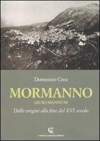 Mormanno (Murumannum). Dalle origini alla fine del XVI secolo - Domenico Crea - Libro Calabria Letteraria 2008 | Libraccio.it